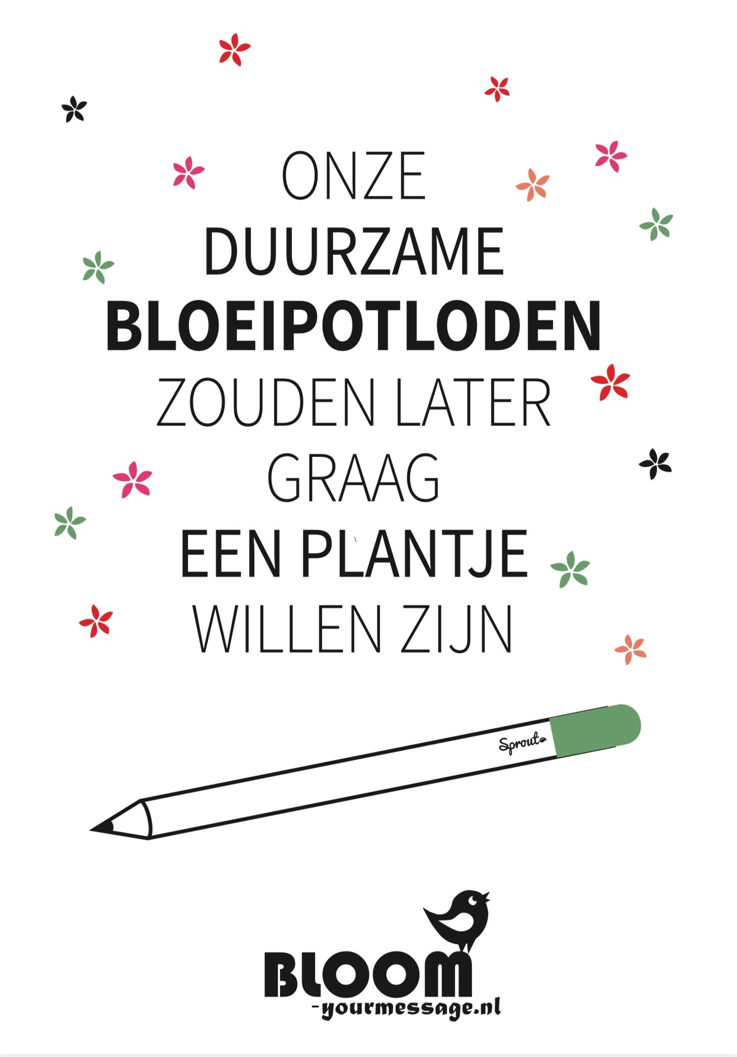 Bloom your message - bloeipotloden